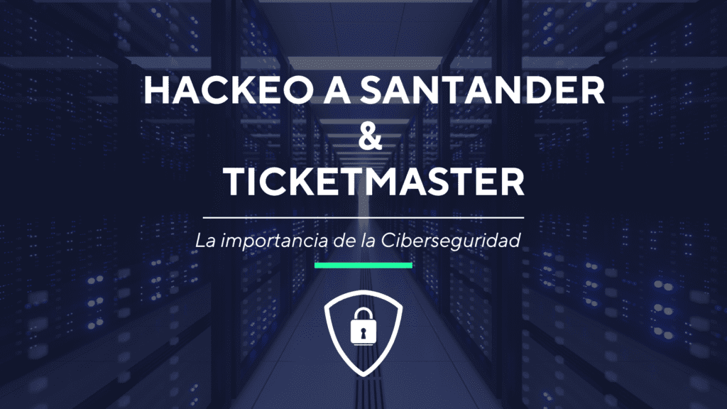 Ciberseguridad Hackeo Santander