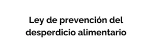 Ley de prevención del desperdicio alimentario